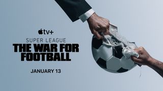 Super League: the war for football on Apple TV+