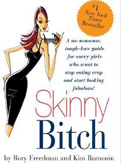 Skinny Bitch by Rory Freedman and Kim Barnouin, £7.99