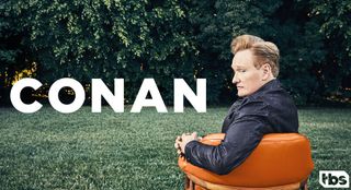 Conan O'Brien on TBS.