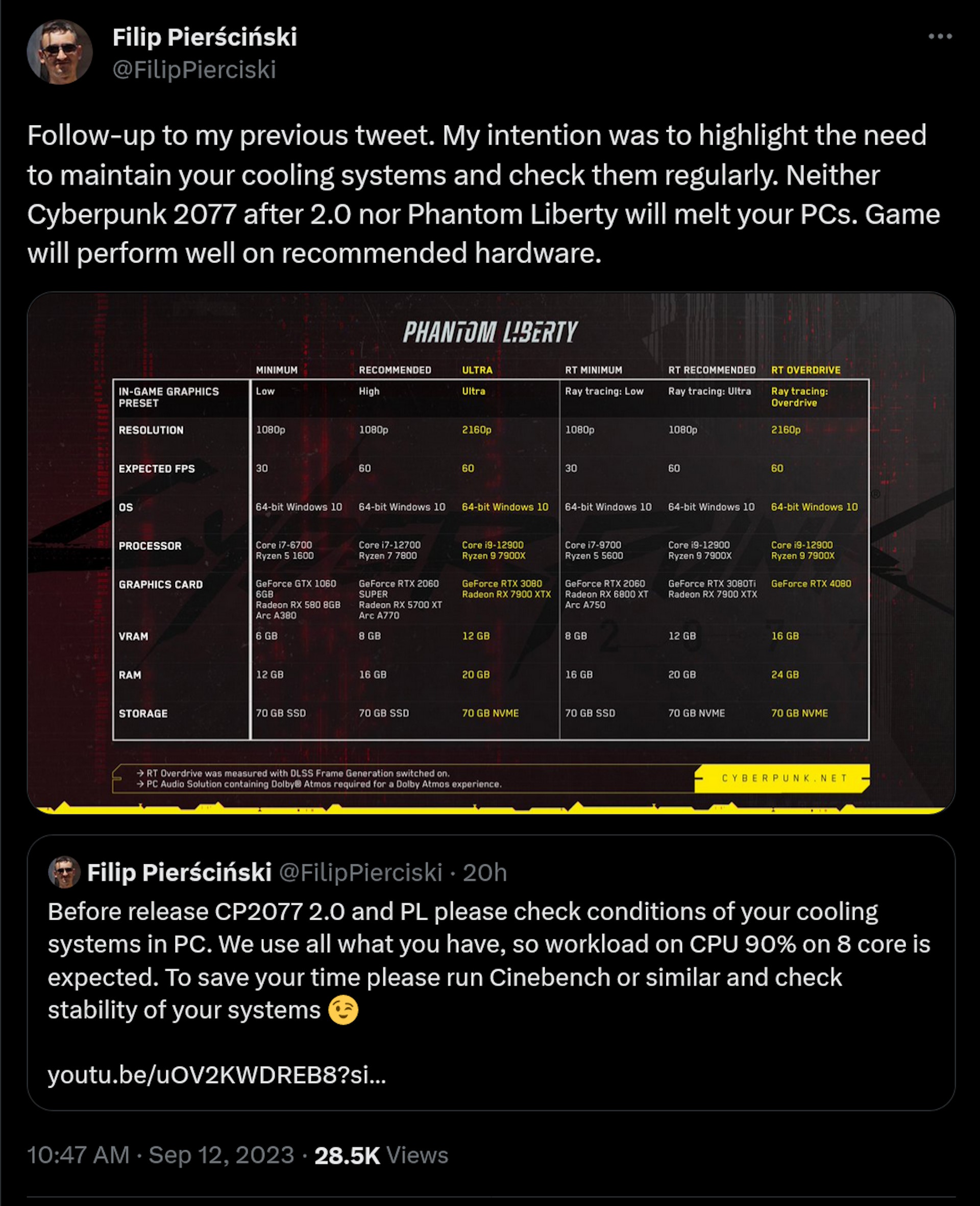 Follow-up to my previous tweet. My intention was to highlight the need to maintain your cooling systems and check them regularly. Neither Cyberpunk 2077 after 2.0 nor Phantom Liberty will melt your PCs. Game will perform well on recommended hardware.