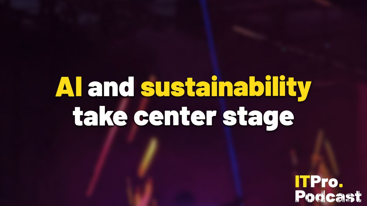 The words ‘AI and sustainability take center stage’ overlaid on a lightly-blurred, distorted image of a keynote stage. Decorative: the words ‘AI’ and &#039;sustainability&#039; are in yellow, while other words are in white. The ITPro podcast logo is in the bottom right corner.