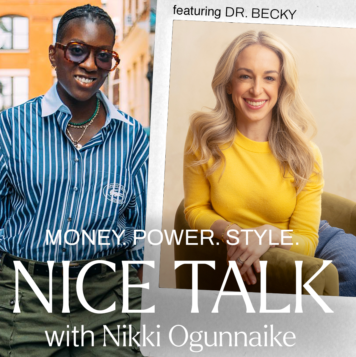 A photo of Nikki Ogunnaike with an inset photo of Becky Kennedy and text reading Money. Power. Style. Nice Talk with Nikki Ogunnaike