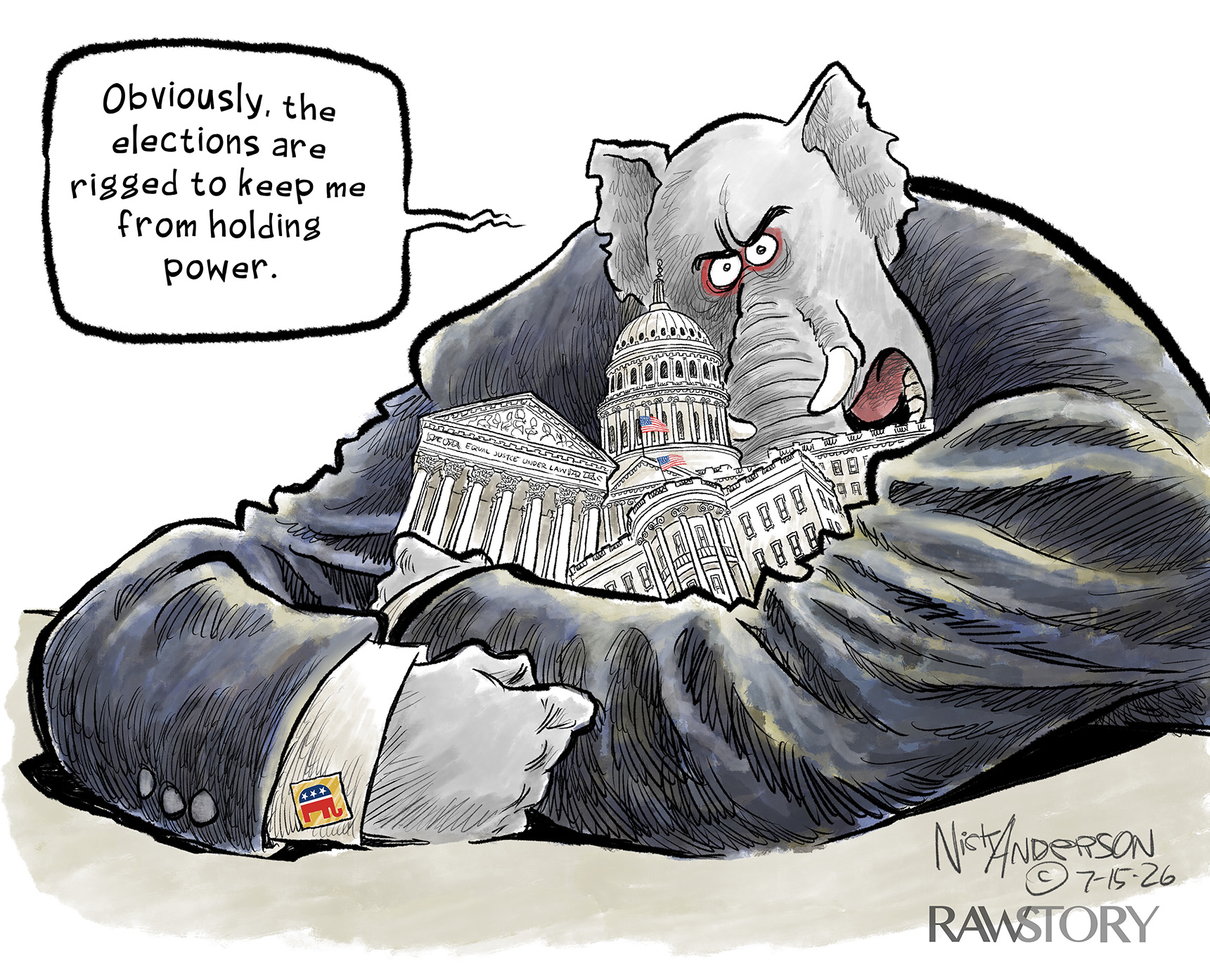 An angry-looking elephant in a suit wraps its arms around the White House, Capital, and Supreme Court buildings. The elephant says, &amp;ldquo;Obviously, the elections are rigged to keep me from holding power.&amp;rdquo;