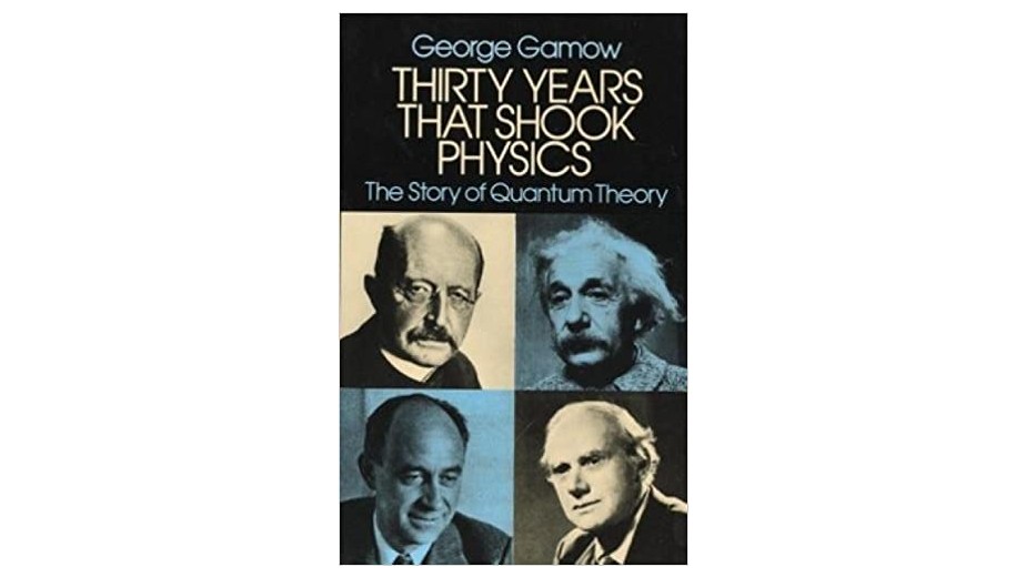 Thirty Years that Shook Physics The Story of Quantum Theory by George Gamow
