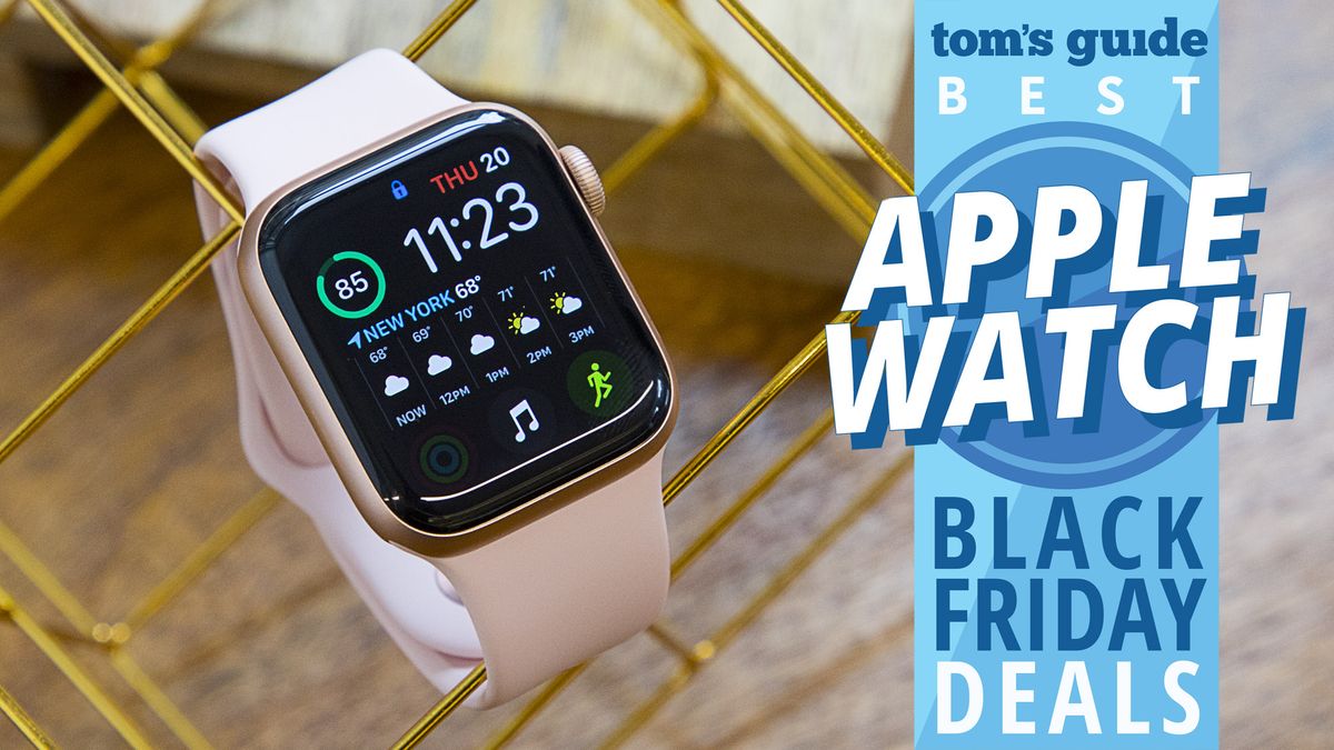Black Friday Apple Watch deals 2020 | Tom&#39;s Guide