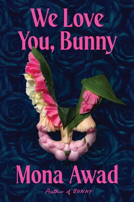 We Love You, Bunny, Mona Awad