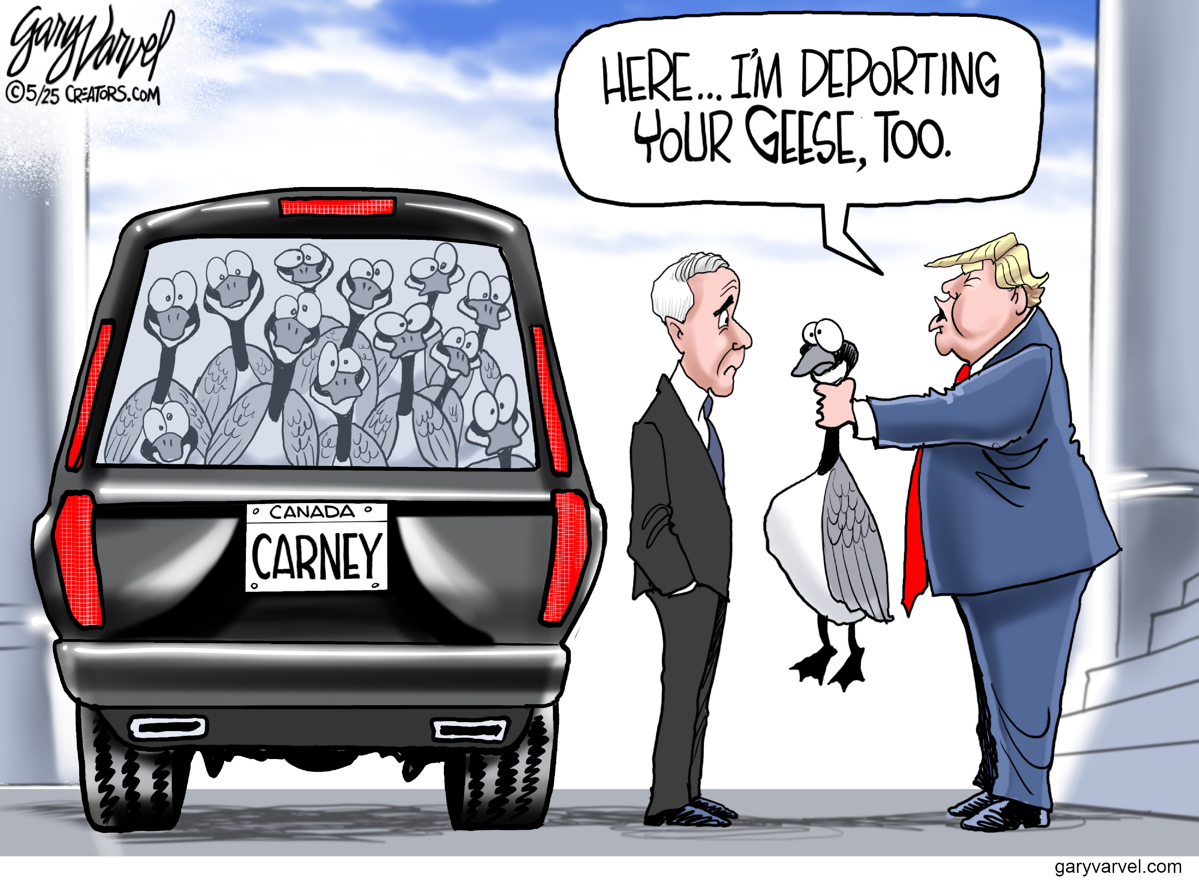 This cartoon depicts Donald Trump and Canadian Prime Minister Mark Carney standing outside the White House. A car parked behind Carney has a Canadian license plate and is filled with geese. Trump is holding a goose by the neck and saying "HERE... I'M DEPORTING YOUR GEESE, TOO."