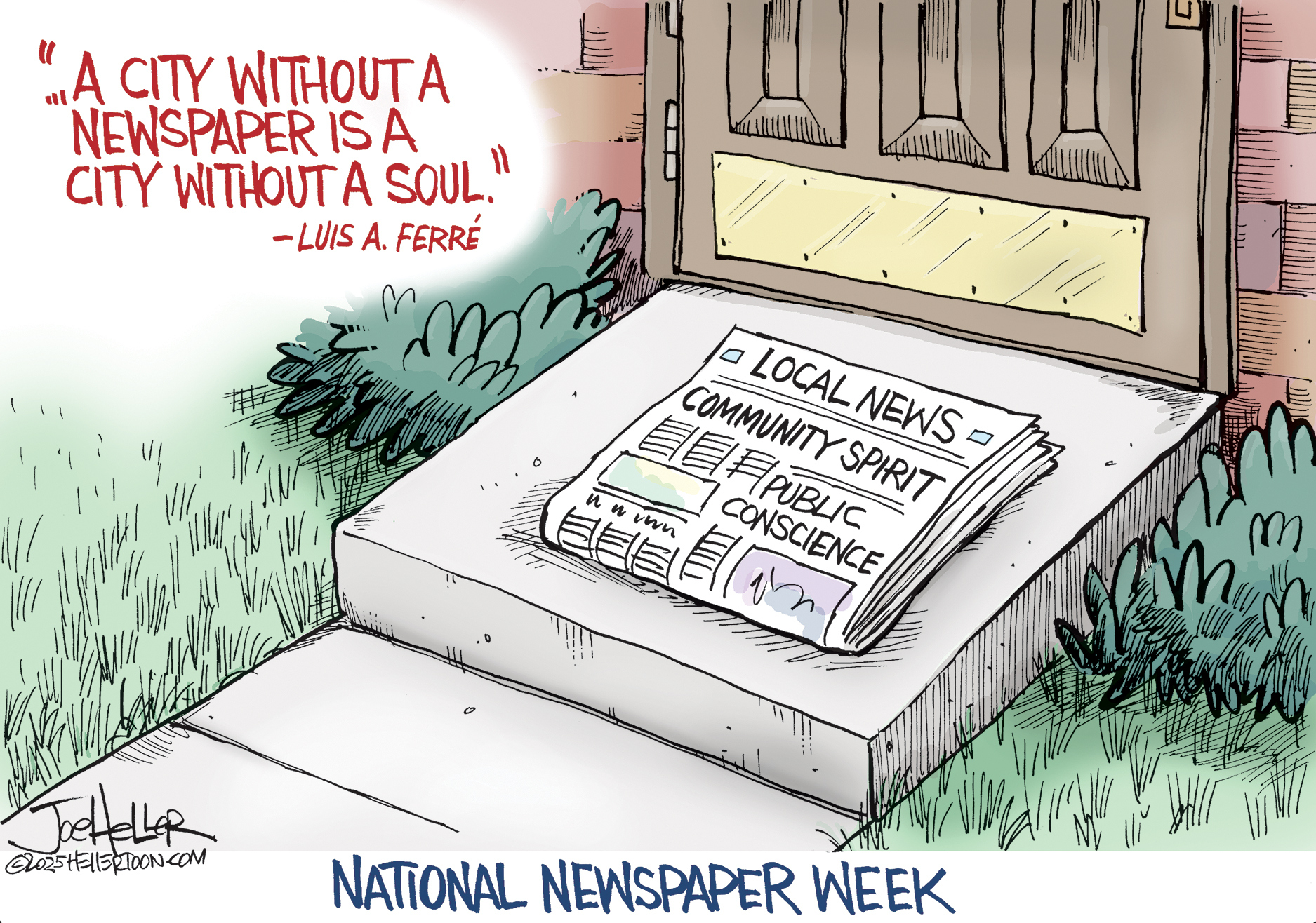 This cartoon is titled &amp;ldquo;National Newspaper Week&amp;rdquo; and depicts a newspaper sitting on a front porch. The newspaper is called &amp;ldquo;Local News&amp;rdquo; and has headlines that read &amp;ldquo;Community Spirit&amp;rdquo; and &amp;ldquo;Public Conscience.&amp;rdquo; A quote from Luis A. Ferre is at the top left of the image and reads, &amp;ldquo;A city without a newspaper is a city without a soul.&amp;rdquo;