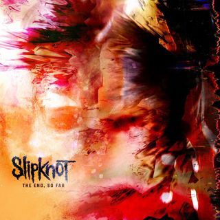 Slipknot: The End So Far