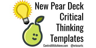 New Pear Deck Critical Thinking Templates for Google Slides