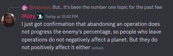 A Discord message that reads: "I just got confirmation that abandoning an operation does not progress the enemy's percentage, so people who leave operations do not negatively affect a planet. But they do not positively affect it either."