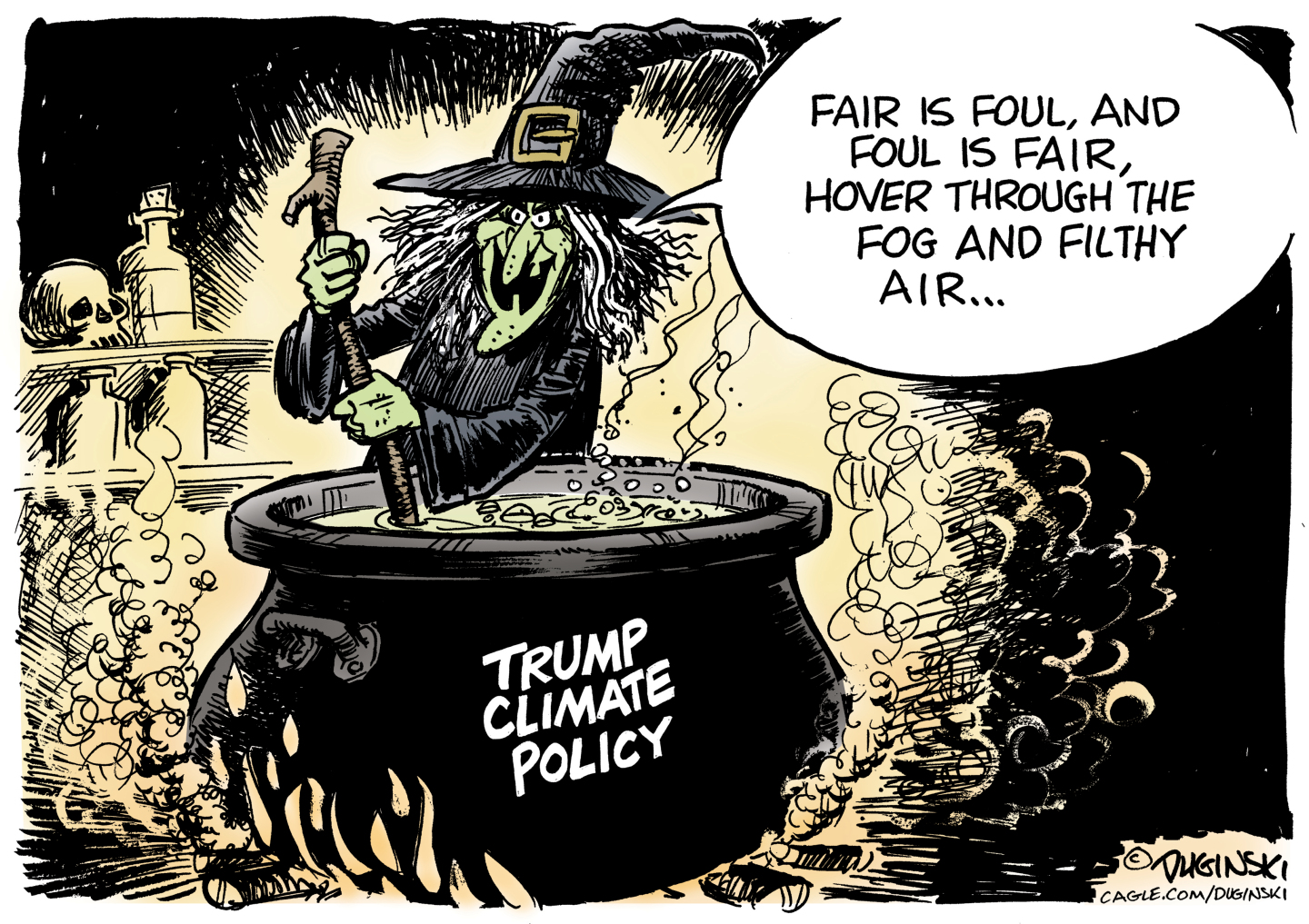 This editorial cartoon depicts a haggard witch stirring a giant cauldron of viscous, bubbling liquid that is labeled “Trump Climate Policy.” The witch says, “Fair is foul, and foul is fair, hover through the fog and filthy air…”