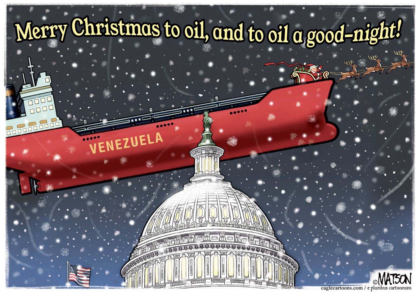 
                                This cartoon depicts a snowy scene where Santa is pulling a Venezuelan oil tanker over the dome of the U.S. Capitol. The words above him read “Merry Christmas to oil, and to oil a good night.”
                            