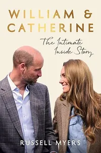 William & Catherine: The Intimate Inside Story by Russell Myers | £11/$15.01 (was £22/$30.01) on pre-order at Amazon William & Catherine: The Intimate Inside Story by Russell Myers | £11/$15.01 (was £22/$30.01) on pre-order at Amazon