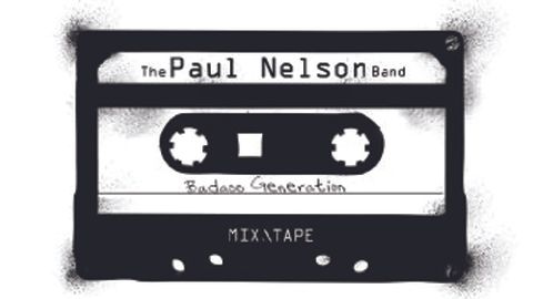 The Paul Nelson Band Badass Generation artwork