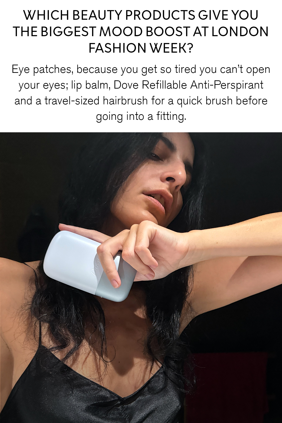 Nassia Matsa holding the Dove Refillable Anti-Perspirant, with a quote about the beauty products that give her the biggest mood boost