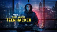 Most Wanted: Teen Hacker | HBO Max | New episodes weekly