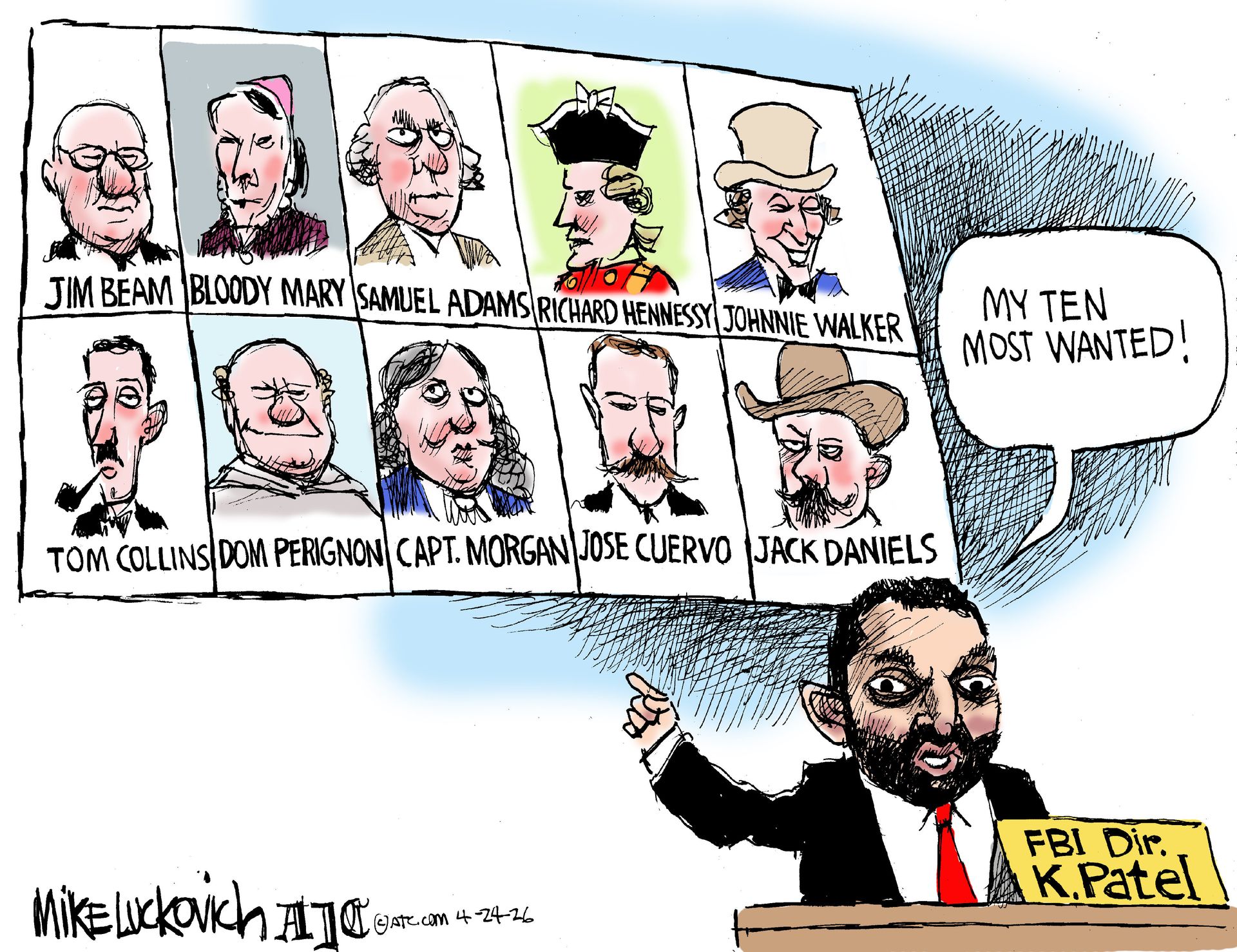
                                A sign on the wall at FBI headquarters lists the following people with headshots: “Jim Beam, Bloody Mary, Samuel Adams, Richard Hennessy, Johnnie Walker, Tom Collins, Dom Perignon,Capt. Morgan, Jose Cuervo, and Jack Daniels.” Kash Patel points at the sign and says, “My ten most wanted!”
                            