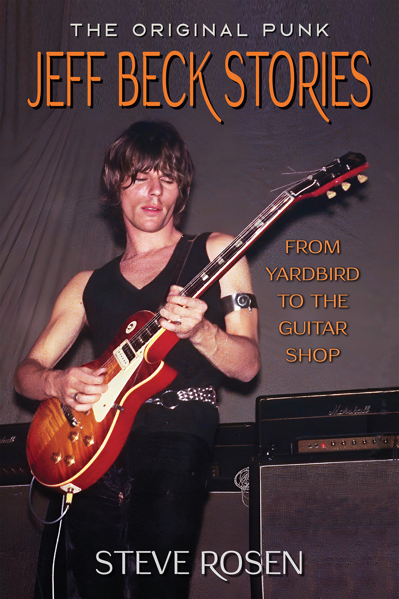 Cover of The Original Punk &amp;ndash; Jeff Beck Stories: From Yardbird to the Guitar Shop book by Steve Rosen