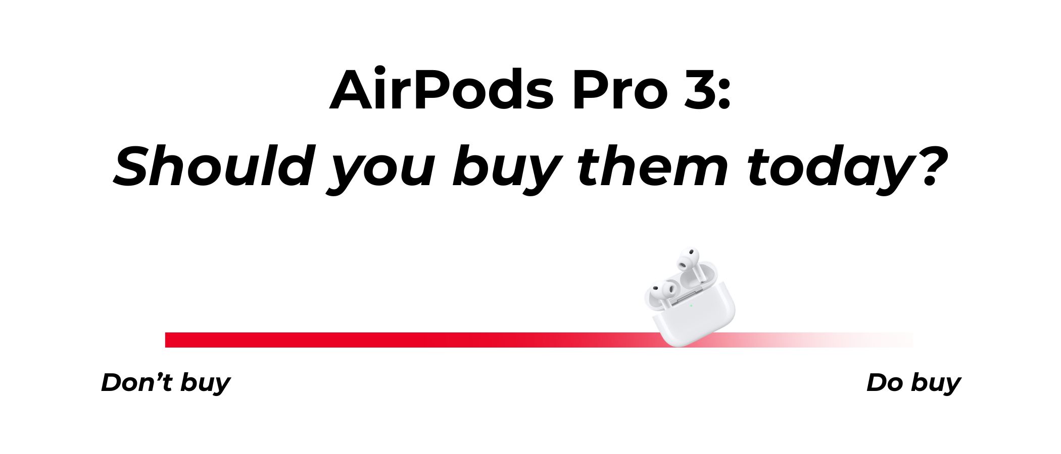 AirPods Pro 3 should you buy