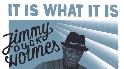 Jimmy ‘Duck’ Holmes: It Is What It Is album artwork