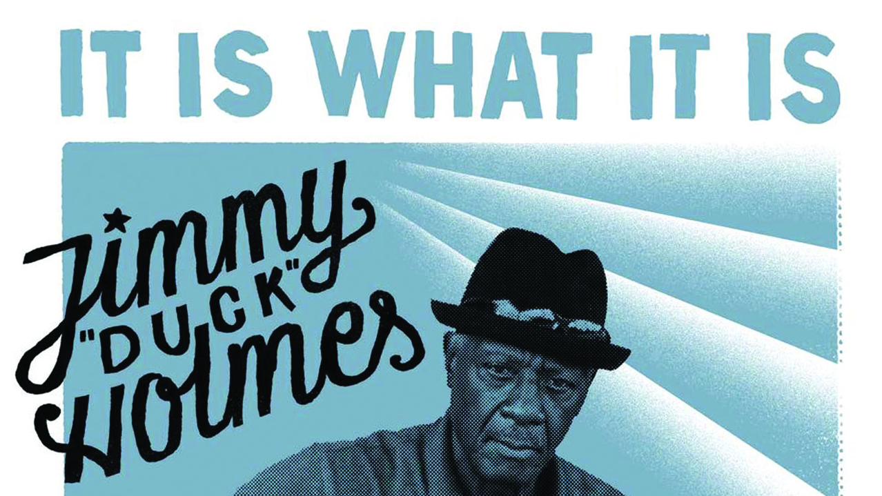 Jimmy ‘Duck’ Holmes: It Is What It Is album artwork