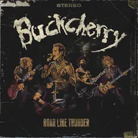 Buckcherry - Roar LiKe Thunder (Earache) Buckcherry - Roar LiKe Thunder (Earache)