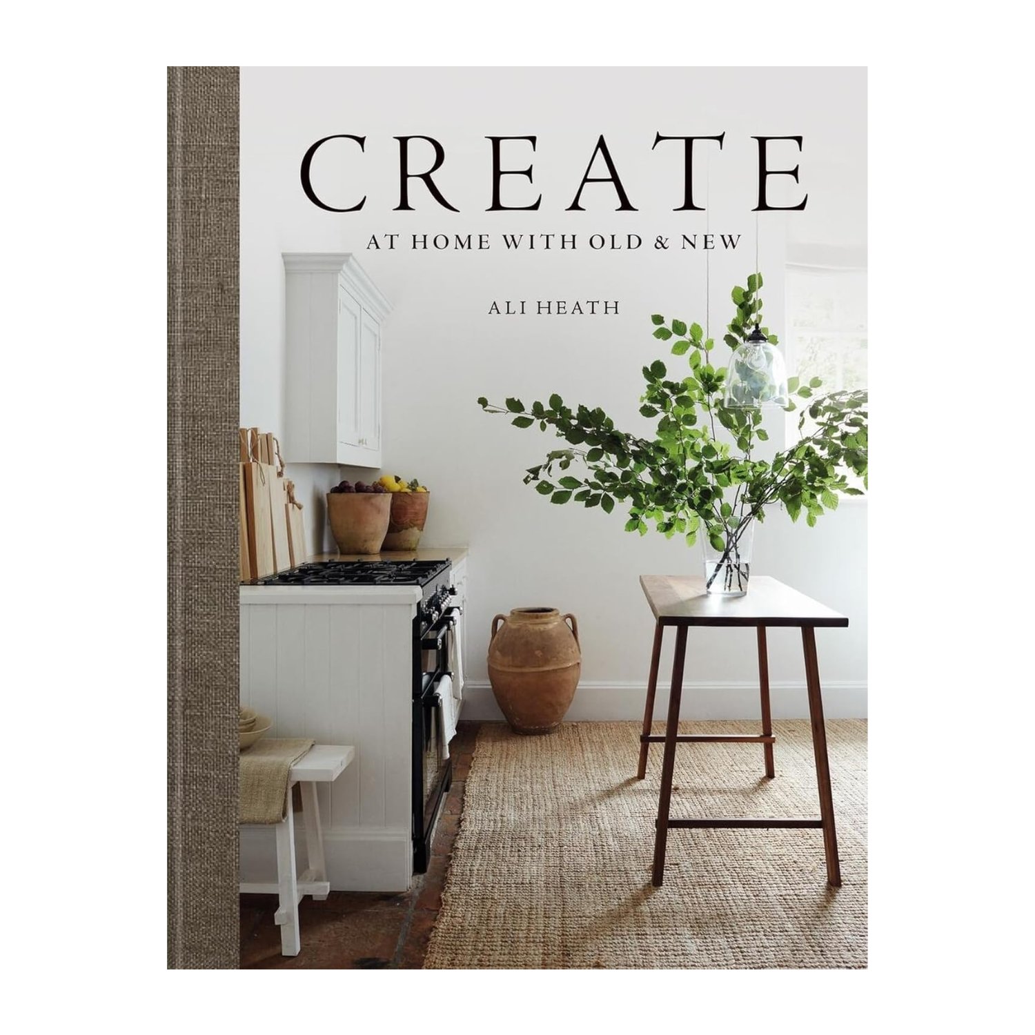 A hardcover book titled 'Create: At Home With Old & New' by Ali Heath