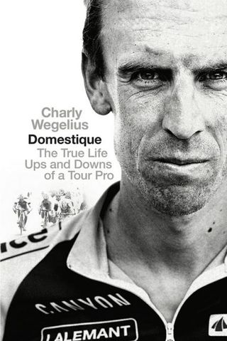 The cover of Charly Wegelius's Domestique