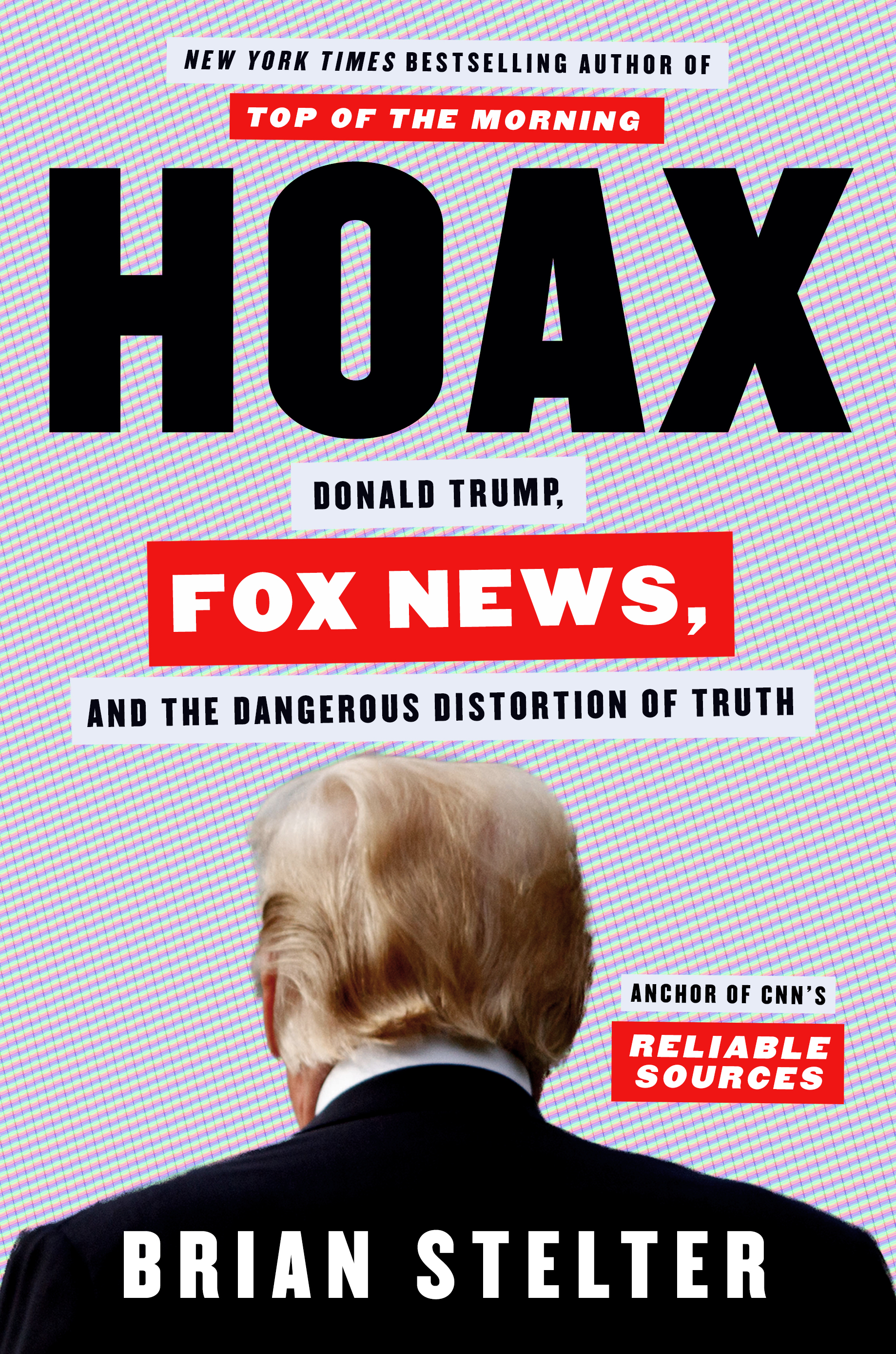 Stelter Book Hoax Looks At Fox News Role In Shaping Trump Presidency Broadcasting Cable