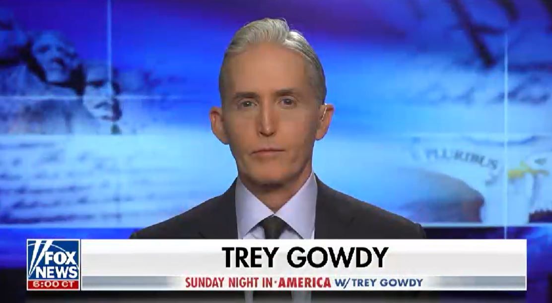 Fox News&#039; Trey Gowdy