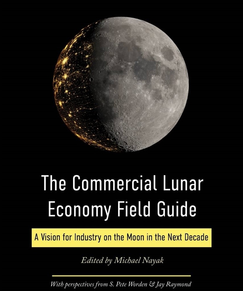 A close up of the moon in space with the book title &#039;The Commercial Lunar Economy Field Guide&#039; below.