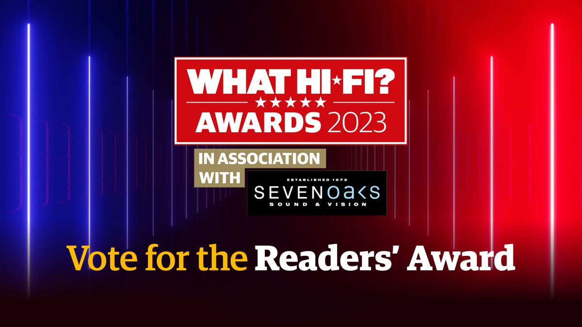 Last chance to have your say in the What Hi-Fi? Readers' Award 2023 ...