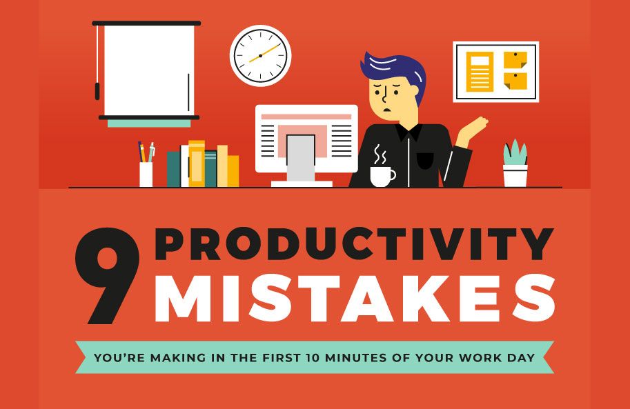 9 productivity mistakes you're making in the first 10 mins of your day