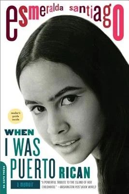 'When I Was Puerto Rican' by Esmeralda Santiago