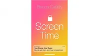 Screen Time: How to make peace with your devices and find your techquilibrium