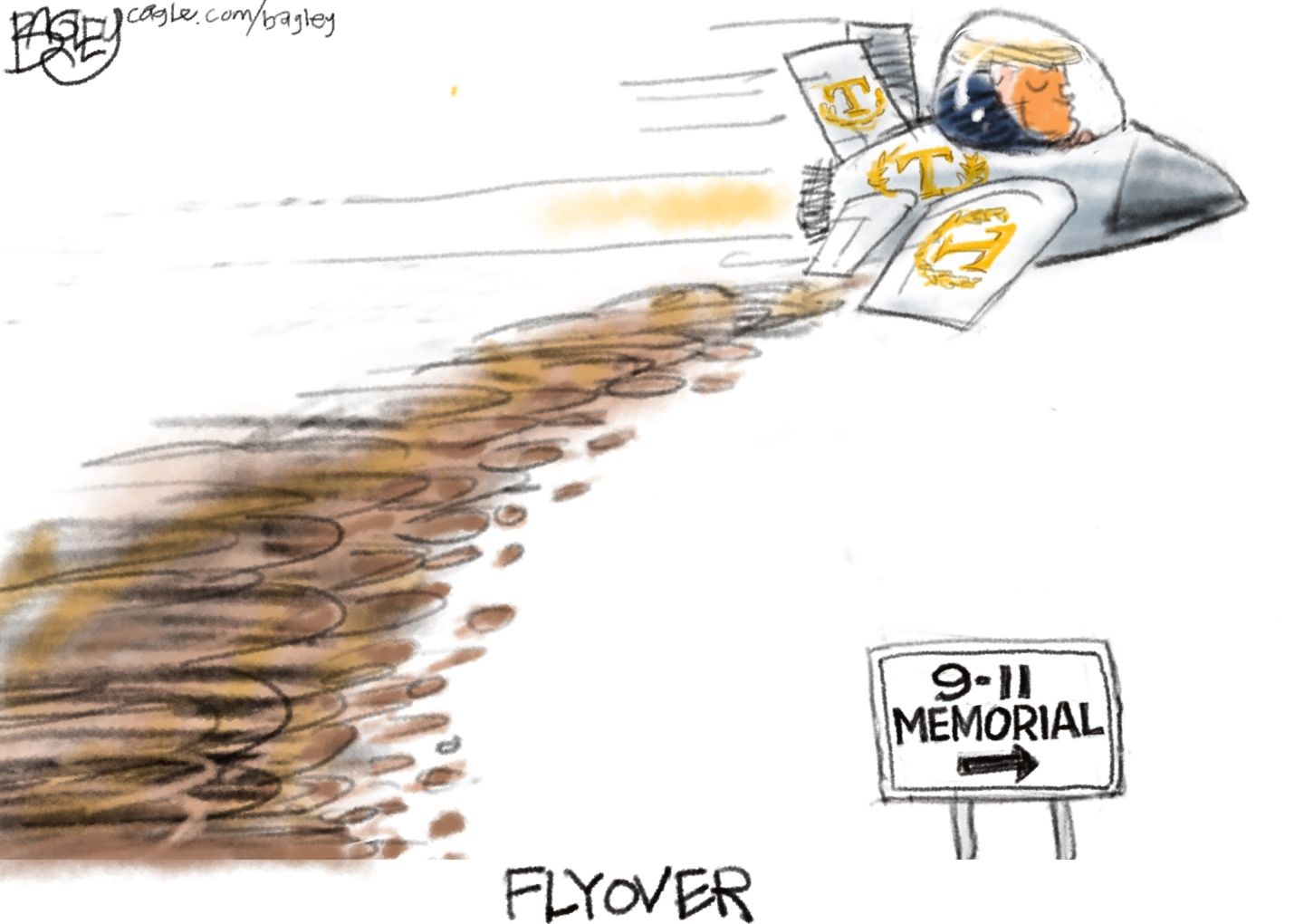 
                                This cartoon is titled “FLYOVER” and depicts Donald Trump in a small jet on his way to the 9-11 Memorial. He’s dumping a foul-looking, diarrhea-like liquid out the back of the plane.
                            