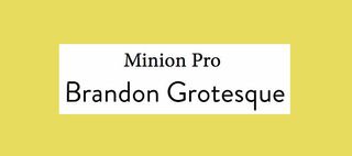 Font pairings: Brandon Grotesque and Minion Pro