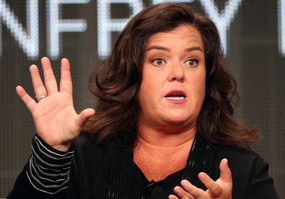 Rosie O'Donnell. 
