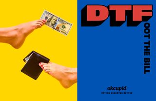 View of an OKCupid ad with a half yellow, half blue background. On the yellow side, there are two feet with red nails. One foot is holding a hundred dollar bill and the other foot is holding a wallet between the toes. And on the blue side, there is text that says 'DTFoot The Bill'