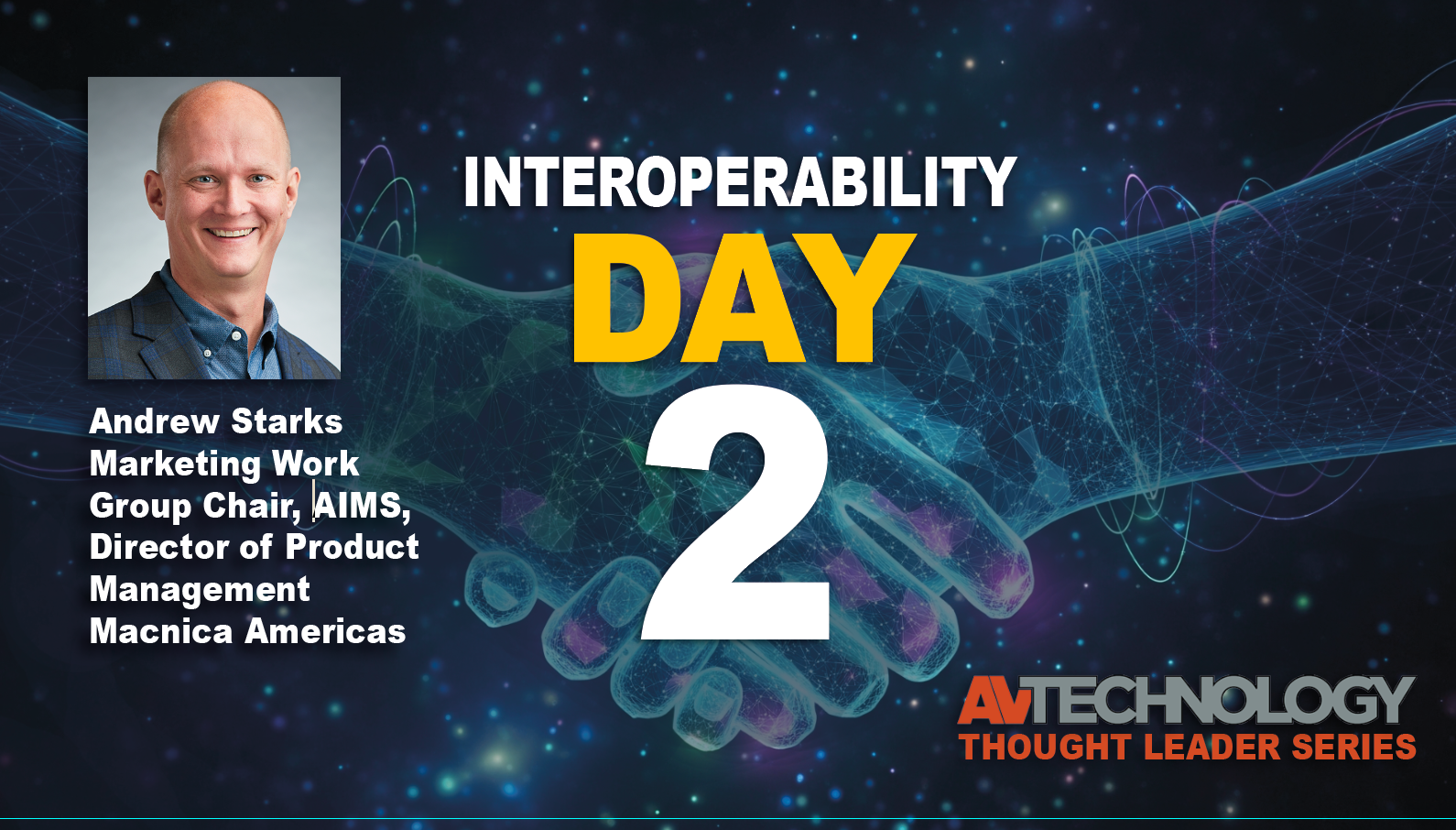 Andrew Starks, Marketing Work Group Chair at AIMS, and Director of Product Management at Macnica Americas