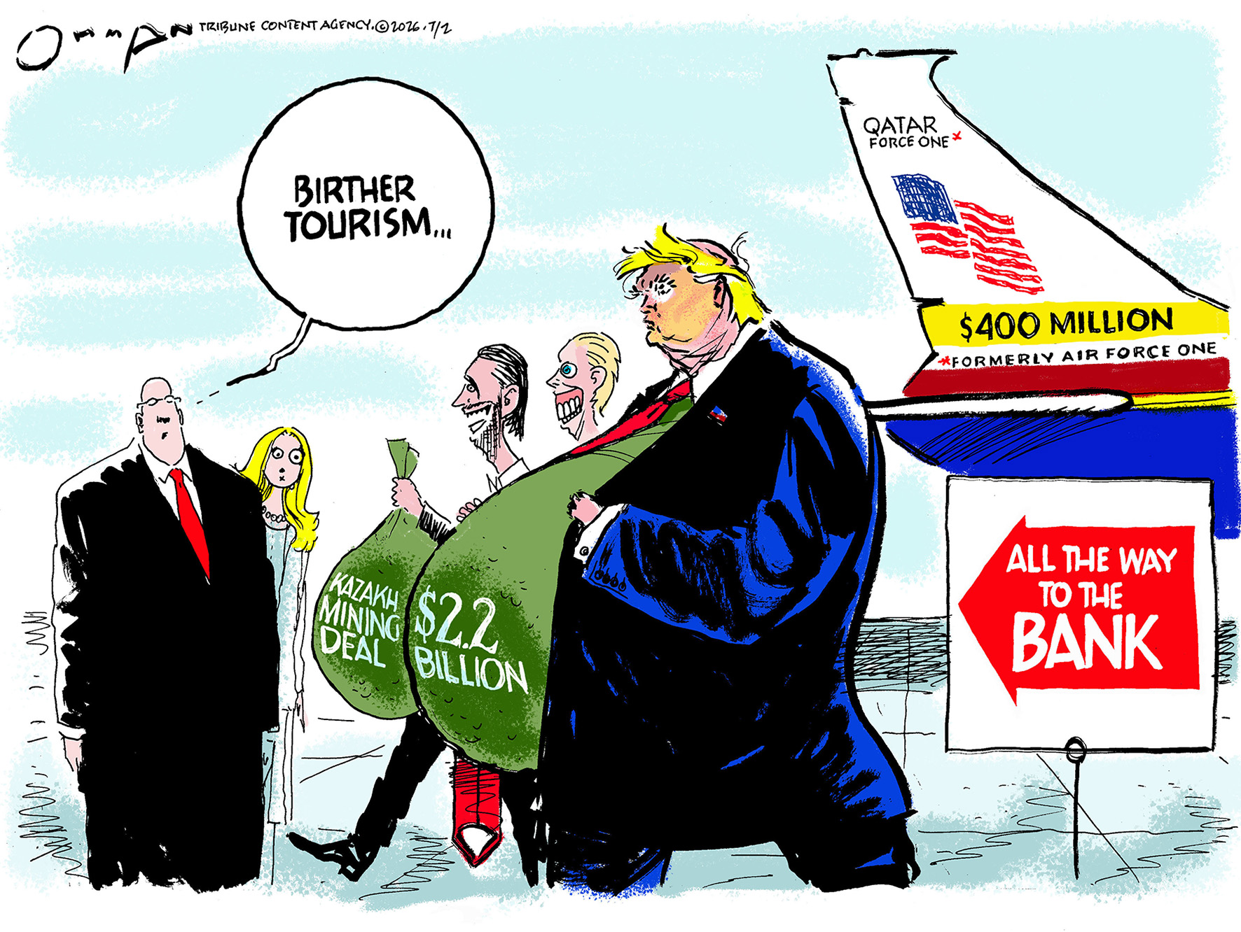 Donald Trump and his sons carry giant bags of cash as they leave the $400 million plane given to them by Qatar on their way to the bank. Trump's bag reads &amp;quot;$2.2 billion&amp;quot; and his sons' &amp;quot;Kazakh Mining Deal&amp;quot;. A man in a suit and a surprised woman watch. The man says, &amp;quot;Birther tourism...&amp;quot;