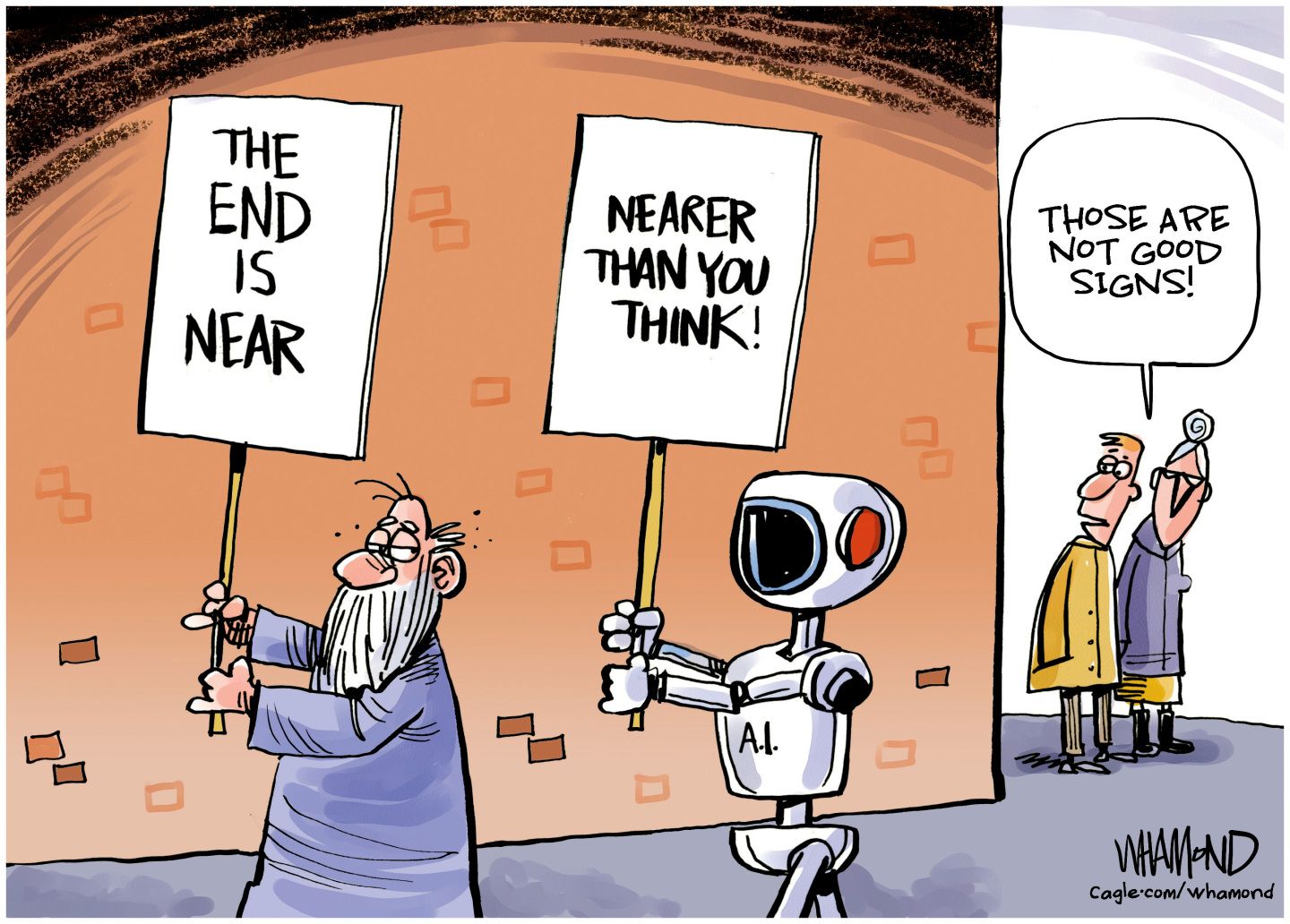 
                                A man in a robe walks down sidewalk street carrying a sign that reads, “The end is near.” An AI robot walks behind him with a sign that says, “Nearer than you think!” Two women look on and one says, “Those are not good signs!”
                            