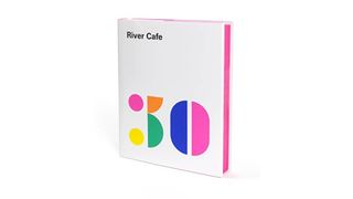 Best restaurant cookbooks: River Cafe 30 cookbook
