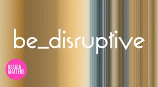 Disruptive design