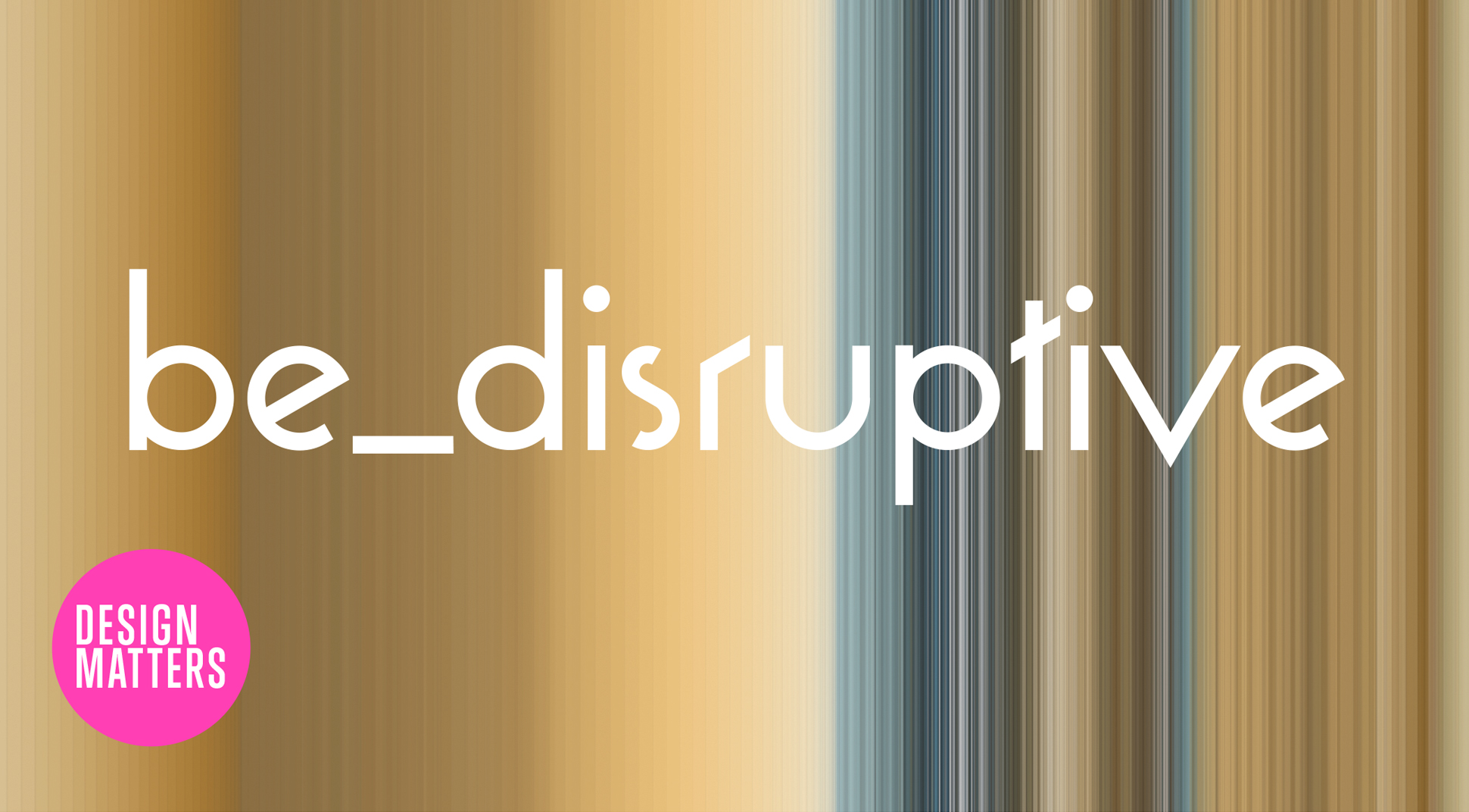 Disruptive design