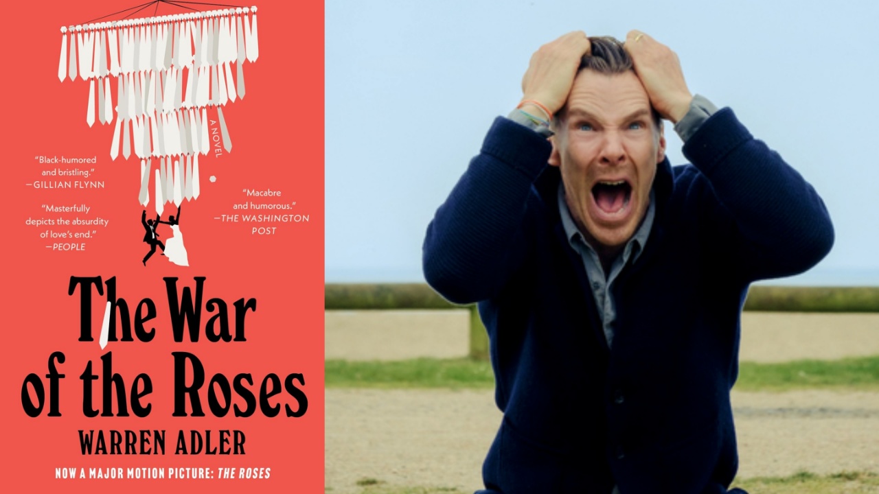 The War Of the Roses book and movie with Benedict Cumberbatch yelling with his hands on his head