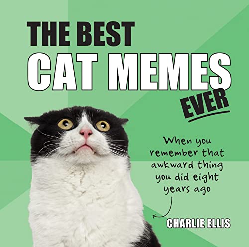 The Best Cat Memes Ever: the Funniest Relatable Memes as Told by Cats: Amazon.co.uk: Ellis, Charlie: 9781786857842: Books