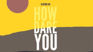 Cover art for Electric Six - How Dare You? album