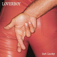 29. Get Lucky - Loverboy